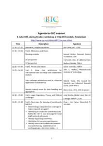 Agenda for BIC session 6 July 2011, during SysSec workshop at Vrije Universiteit, Amsterdam http://www.cs.vu.nl/dimva2011/venue.shtml Time	
  