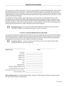 NOTICE OF OPT-OUT ELECTION  You may direct us to remove your name, or “opt out”, from lists that LexisNexis Risk Solutions Inc. and LexisNexis Risk Solutions Bureau LLC (collectively 