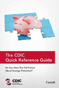 The CDIC Quick Reference Guide Do You Have The Full Picture About Savings Protection?  Having the full picture about CDIC deposit insurance