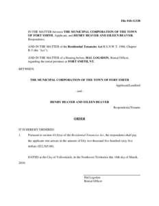 File #[removed]IN THE MATTER between THE MUNICIPAL CORPORATION OF THE TOWN OF FORT SMITH, Applicant, and HENRY BEAVER AND EILEEN BEAVER, Respondents; AND IN THE MATTER of the Residential Tenancies Act R.S.N.W.T. 1988, C