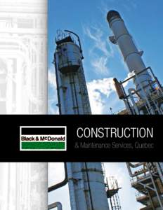 CONSTRUCTION & Maintenance Services, Quebec Black & McDonald’s diversification & expertise serves the growing needs of Quebec customers. Back in 1921, Black & McDonald started out with two