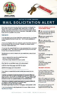 NOTICE TO HOME OWNERS  M A I L SOLICI TAT I O N AL E R T Many home owners are receiving official-looking letters as though they are from the County or a mortgage lender urging them to request an “official” copy of th