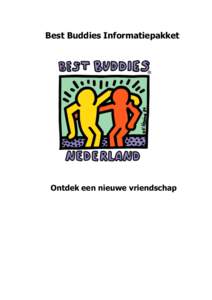Best Buddies Informatiepakket  Ontdek een nieuwe vriendschap Geschiedenis van Best Buddies International Best Buddies is een non- profit organisatie die mensen met een verstandelijke beperking in
