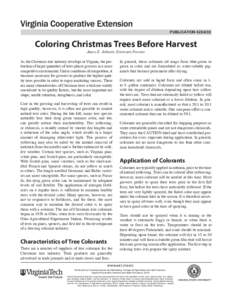 publication[removed]Coloring Christmas Trees Before Harvest James E. Johnson, Extension Forester  As the Christmas tree industry develops in Virginia, the production of larger quantities of trees places growers in a mor