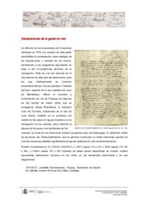 Declaraciones de la gente de mar La reforma de las ordenanzas del Consulado realizada en 1572 con ocasión de este pleito posibilitaba la presentación como testigos de las tripulaciones y mandos de los barcos, permitien