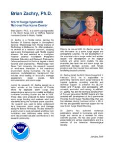 Brian Zachry, Ph.D. Storm Surge Specialist National Hurricane Center Brian Zachry, Ph.D., is a storm surge specialist in the Storm Surge Unit at NOAA’s National Hurricane Center in Miami, Florida.