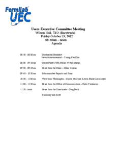 Users Executive Committee Meeting Wilson Hall, 7XO (Racetrack) Friday October 19, [removed]:30am – noon Agenda
