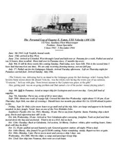 The Personal Log of Eugene E. Eaton, USS Velocity (AM 128) US Navy Auxiliary Fleet Minesweeper Position: Sonar Specialist 5 JuneDecember 1944 ******* June 5th 1943: Left Norfolk, bound south.