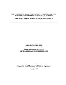 IMF Committee On Balance Of Payments Statistics, Direct Investment Technical Expert Group (DITEG). Issues Paper (Diteg) # 14: Permanent Debt Between Affiliated Financial Intermediaries, IMF, Prepared by Marie Montanjees,