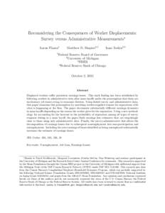 Reconsidering the Consequences of Worker Displacements: Survey versus Administrative Measurements∗ Aaron Flaaen1 1  Matthew D. Shapiro2,3