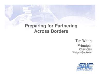 Preparing for Partnering Across Borders Tim Wittig Principal[removed]removed]
