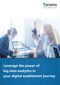 Leverage the power of big data analytics in your digital enablement journey Leverage the power of big data analytics in your digital enablement journey