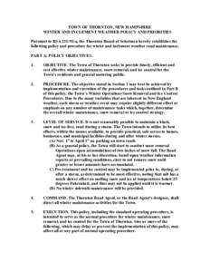 TOWN OF THORNTON, NEW HAMPSHIRE  WINTER AND INCLEMENT WEATHER POLICY AND PRIORITIES  Pursuant to RSA 231:92­a, the Thornton Board of Selectmen hereby establishes the  following policy and proc