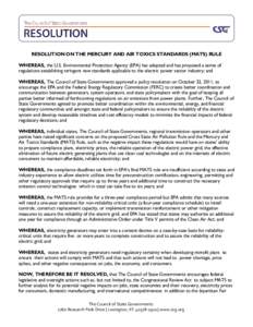 RESOLUTION ON THE MERCURY AND AIR TOXICS STANDARDS (MATS) RULE WHEREAS, the U.S. Environmental Protection Agency (EPA) has adopted and has proposed a series of regulations establishing stringent new standards applicable 