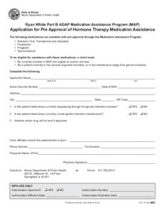 State of Illinois Illinois Department of Public Health Ryan White Part B ADAP Medication Assistance Program (MAP)  Application for Pre Approval of Hormone Therapy Medication Assistance