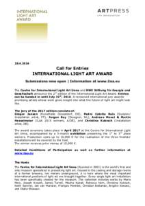 Call for Entries INTERNATIONAL LIGHT ART AWARD Submissions now open | Information at www.ilaa.eu The Centre for International Light Art Unna and RWE Stiftung für Energie und