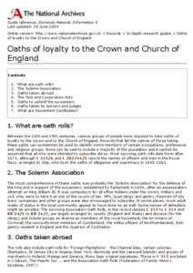 Guide reference: Domestic Records Information 4 Last updated: 28 June 2004 Online version: http://www.nationalarchives.gov.uk > Records > In-depth research guides > Oaths of loyalty to the Crown and Church of England  Oa