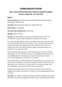 DAIRSIE COMMUNITY COUNCIL Note of Extraordinary Meeting re Fifeplan allocated housing in Dairsie: Village Hall, Thurs Jan 30th Present :Community Council-Norma Davis, Judy Dowling, Sharif Sulaiman, Blair Littlejohn, Mich