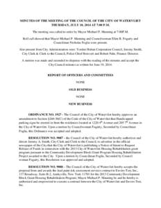 MINUTES OF THE MEETING OF THE COUNCIL OF THE CITY OF WATERVLIET THURSDAY, JULY 10, 2014 AT 7:00 P.M. The meeting was called to order by Mayor Michael P. Manning at 7:00P.M. Roll call showed that Mayor Michael P. Manning 