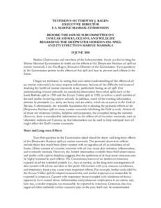 TESTIMONY OF TIMOTHY J. RAGEN EXECUTIVE DIRECTOR U.S. MARINE MAMMAL COMMISSION BEFORE THE HOUSE SUBCOMMITTEE ON INSULAR AFFAIRS, OCEANS, AND WILDLIFE REGARDING THE DEEPWATER HORIZON OIL SPILL