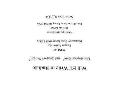 Will ET Write or Radiate Christopher Rose1 and Gregory Wright2 1 WINLAB Rutgers University Piscataway, New Jersey[removed]USA 2 Antiope Associates