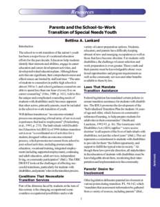 Resources Parents and the School-to-Work Transition of Special Needs Youth Bettina A. Lankard The school-to-work transition of the nations youth has been a major focus of vocational education