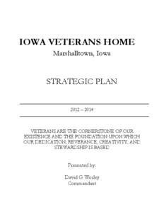 IOWA VETERANS HOME Marshalltown, Iowa STRATEGIC PLAN 2012 – 2014