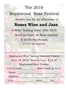 The 2016 Maplewood Rose Festival Invites you for an afternoon of Roses Wine and Jazz A Wine Tasting June 18th 2016