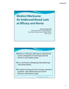 Entheogens / Euphoriants / Cannabis / Antiemetics / Medicinal plants / Medical cannabis / Tetrahydrocannabinol / Nabiximols / Effects of cannabis / Medicine / Pharmacology / Cannabinoids