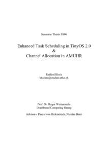 Semester Thesis SS06  Enhanced Task Scheduling in TinyOS 2.0 & Channel Allocation in AMUHR