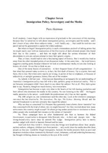 Chapter Seven Immigration Policy, Sovereignty and the Media Piers Akerman In all modesty, I must begin with an expression of gratitude to the convenors of this meeting, because they’ve asked me to talk about immigratio