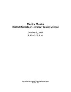 Meeting Minutes Health Information Technology Council Meeting October 6, 2014 3:30 – 5:00 P.M.  One Ashburton Place, 21st floor Conference Room