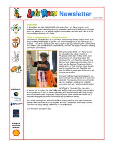 Newsletter  June 2007 Welcome In this edition we have highlighted the Deception Bay Let’s Read program, and