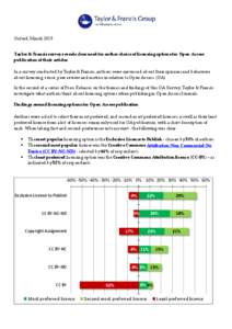 Oxford, March 2013 Taylor & Francis survey reveals clear need for author choice of licensing options for Open Access publication of their articles In a survey conducted by Taylor & Francis, authors were canvassed about t