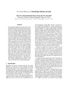 I LLINOIS -P ROFILER : Knowledge Schemas at Scale Zhiye Fei, Daniel Khashabi, Haoruo Peng, Hao Wu, Dan Roth University of Illinois, Urbana-Champaign, Urbana, IL, 61801 {zfei2,khashab2,hpeng7,haowu4,danr}@illinois.edu  Ab