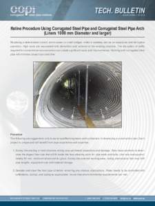 TECH. BULLETIN ISSUE SEVEN | [removed]Reline Procedure Using Corrugated Steel Pipe and Corrugated Steel Pipe Arch (Liners 1000 mm Diameter and larger) Replacing a deteriorated culvert, storm sewer or small bridges under 