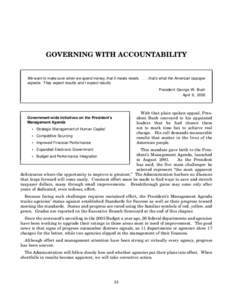 GOVERNING WITH ACCOUNTABILITY  We want to make sure when we spend money, that it meets needs[removed]that’s what the American taxpayer expects. They expect results and I expect results. President George W. Bush April 9,