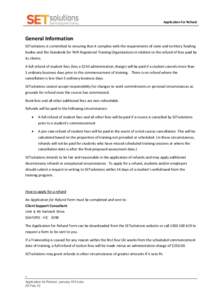 Application for Refund  General Information SETsolutions is committed to ensuring that it complies with the requirements of state and territory funding bodies and the Standards for NVR Registered Training Organisations i