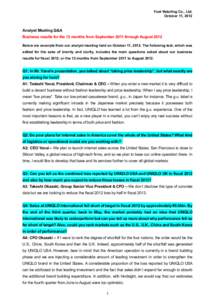 Fast Retailing Co., Ltd. October 11, 2012 Analyst Meeting Q&A Business results for the 12 months from September 2011 through August 2012 Below are excerpts from our analyst meeting held on October 11, 2012. The following