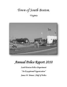 Town of South Boston, Virginia Annual Police Report 2010 South Boston Police Department “An Exceptional Organization”