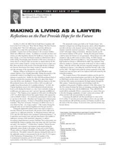 SOLO & SMALL FIRMS NOT GOIN’ IT ALONE By: Edward G. (Tripp) White III Law Offices of Edward G. White III MAKING A LIVING AS A LAWYER: Reflections on the Past Provide Hope for the Future