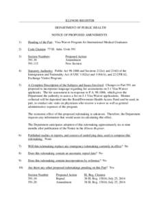 ILLINOIS REGISTER DEPARTMENT OF PUBLIC HEALTH NOTICE OF PROPOSED AMENDMENTS 1)  Heading of the Part: Visa Waiver Program for International Medical Graduates