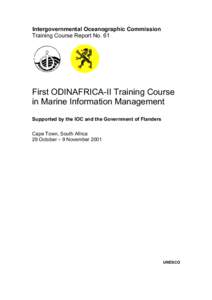 Intergovernmental Oceanographic Commission Training Course Report No. 61 First ODINAFRICA-II Training Course in Marine Information Management Supported by the IOC and the Government of Flanders