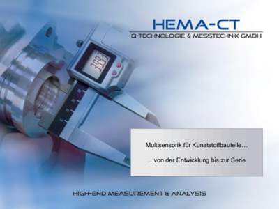 Multisensorik für Kunststoffbauteile… …von der Entwicklung bis zur Serie HEMA-CT | Heerweg 15a | DDenkendorf | www.hema-ct.de  1