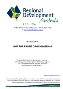 [removed]Davey Street, Mandurah Ph: [removed]E: [removed] GRANTSEEKING  NOT FOR PROFIT ORGANISATIONS