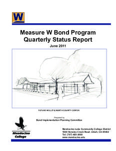Measure W Bond Program Quarterly Status Report June 2011 FUTURE WILLITS/NORTH COUNTY CENTER