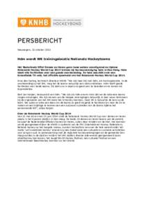 Nieuwegein, 21 oktober[removed]Hdm wordt WK trainingslocatie Nationale Hockeyteams Het Nederlands Elftal Dames en Heren gaan twee weken voorafgaand en tijdens Rabobank Hockey World Cup 2014 trainen bij hockeyvereniging hdm