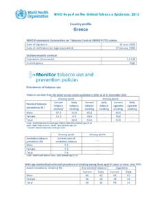 WHO Report on the Global Tobacco Epidemic, 2013 Country profile Greece WHO Framework Convention on Tobacco Control (WHO FCTC) status Date of signature