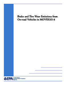 Brake and Tire Wear Emissions from On-road Vehicles in MOVES2014 (EPA-420-R[removed], December 2014)