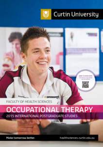 FACULTY OF HEALTH SCIENCES  OCCUPATIONAL THERAPY 2015 INTERNATIONAL POSTGRADUATE STUDIES  Make tomorrow better.